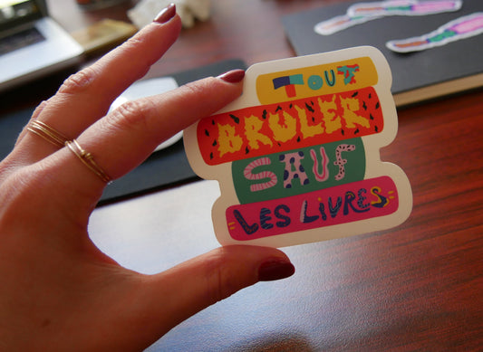Précommande - Sticker "Tout brûler sauf les livres"