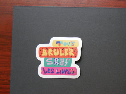 Précommande - Sticker "Tout brûler sauf les livres"