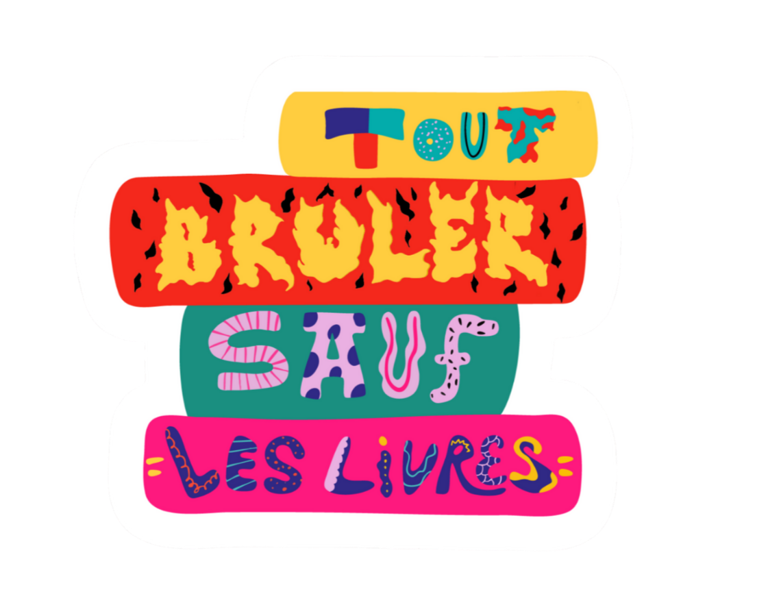 Précommande - Sticker "Tout brûler sauf les livres"